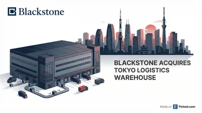 Blackstone Caps 2025 with $641M Tokyo Logistics Acquisition—Japan's Largest Warehouse Deal of the Year